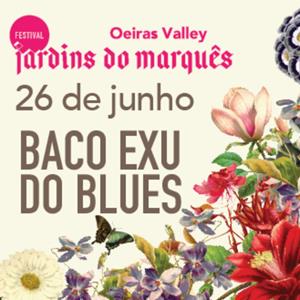 FESTIVAL JARDINS DO MARQUÊS 2026 - BACO EXU DO BLUES
