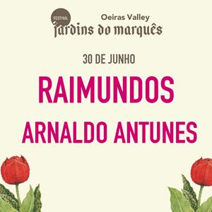 FESTIVAL JARDINS DO MARQUÊS 2026 - RAIMUNDOS