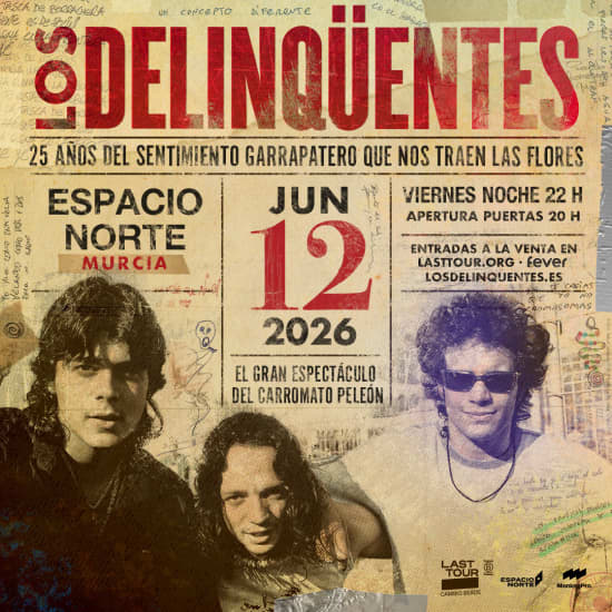 LOS DELINQÜENTES MURCIA 2026