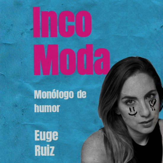 Official cover of the event IncoModa, un monólogo de Euge Ruíz